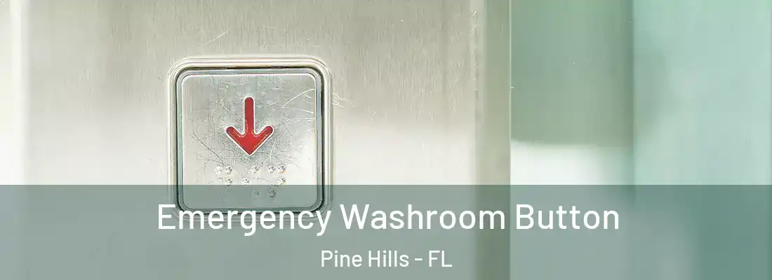  Emergency Washroom Button Pine Hills - FL