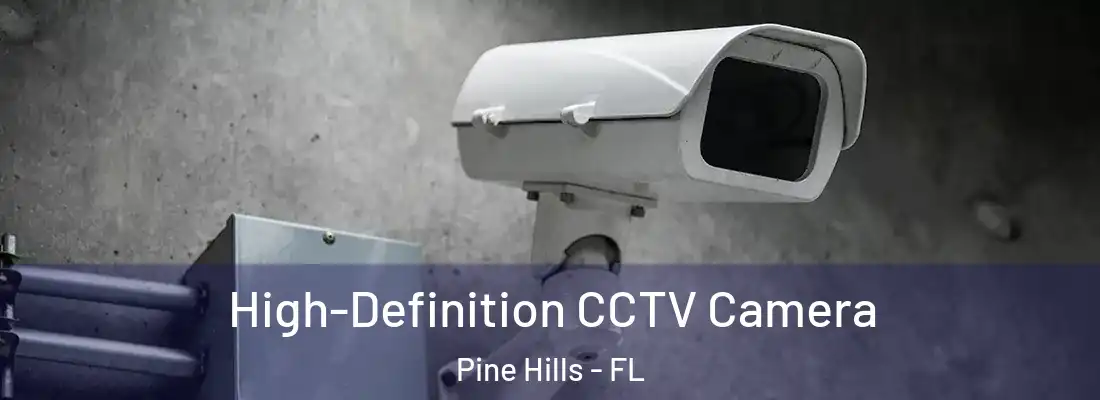  High-Definition CCTV Camera Pine Hills - FL